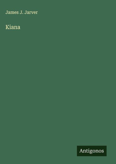 James J. Jarver: Kiana, Buch