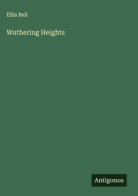 Ellis Bell: Wuthering Heights, Buch