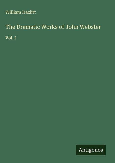 William Hazlitt: The Dramatic Works of John Webster, Buch