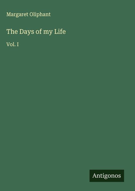 Margaret Oliphant: The Days of my Life, Buch