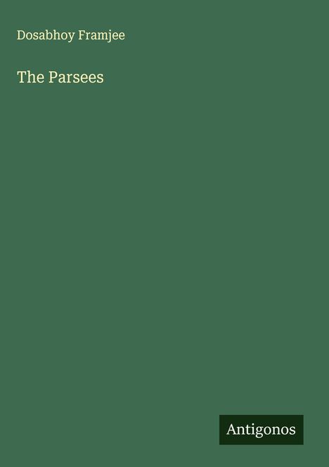 Dosabhoy Framjee: The Parsees, Buch