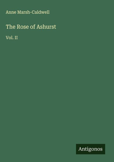 Anne Marsh-Caldwell: The Rose of Ashurst, Buch