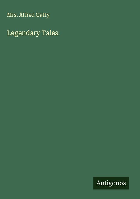 Alfred Gatty: Legendary Tales, Buch