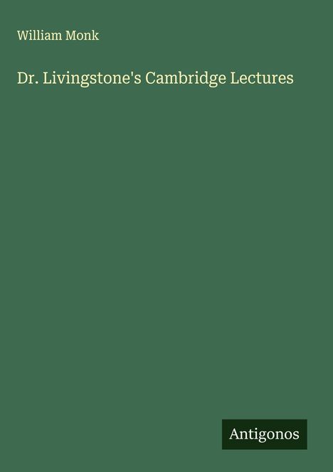 William Monk: Dr. Livingstone's Cambridge Lectures, Buch