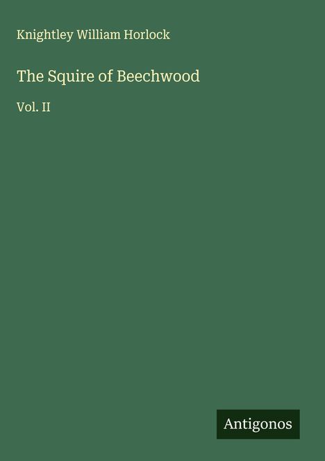 Knightley William Horlock: The Squire of Beechwood, Buch