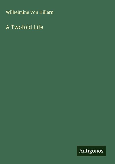 Wilhelmine von Hillern: A Twofold Life, Buch
