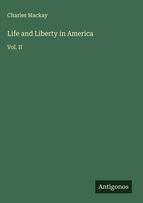 Charles Mackay: Life and Liberty in America, Buch