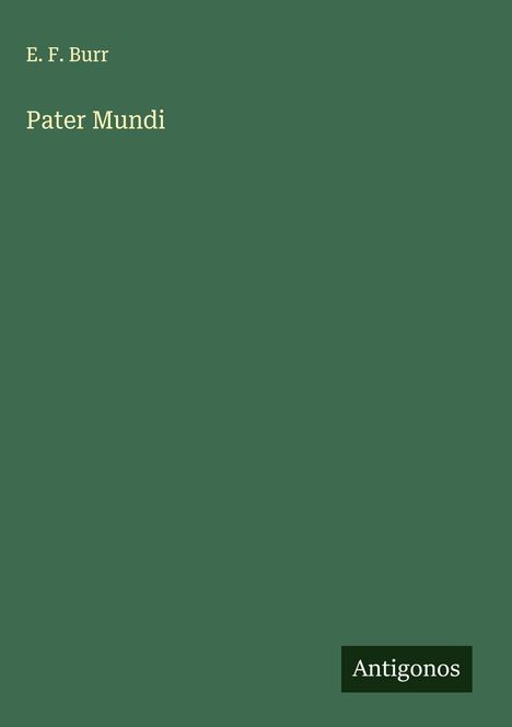 E. F. Burr: Pater Mundi, Buch