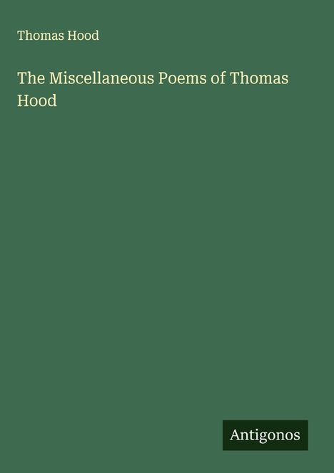 Thomas Hood: The Miscellaneous Poems of Thomas Hood, Buch
