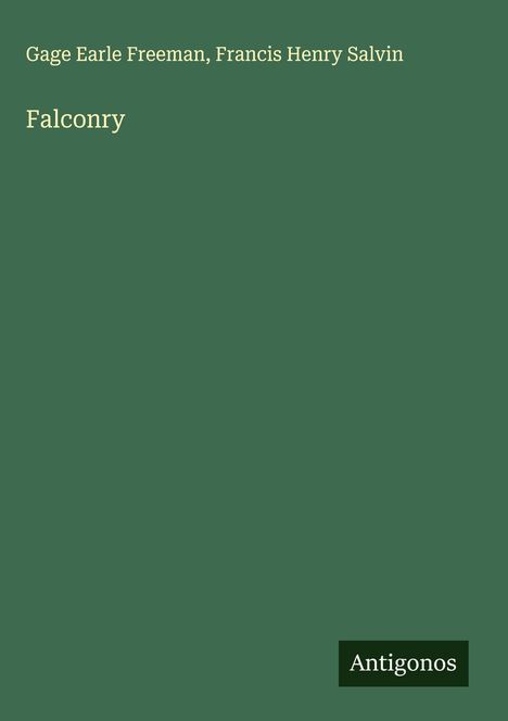 Gage Earle Freeman: Falconry, Buch