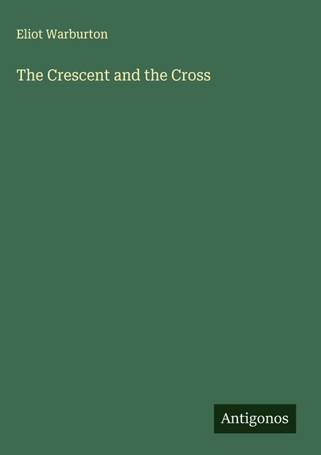 Eliot Warburton: The Crescent and the Cross, Buch
