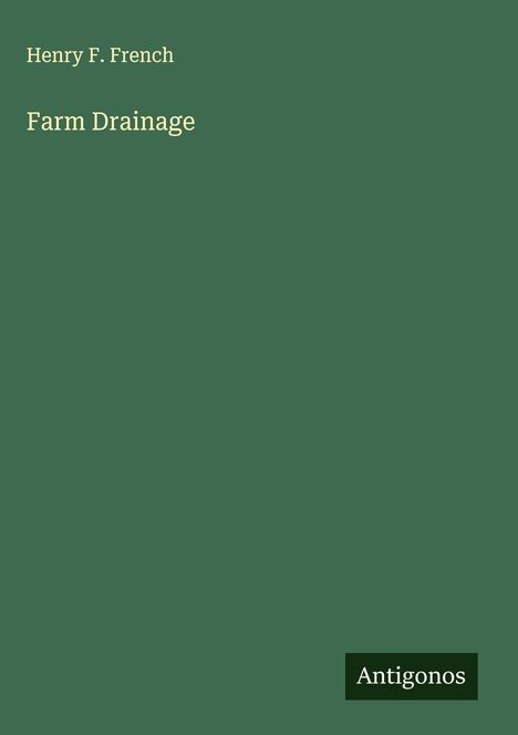 Henry F. French: Farm Drainage, Buch