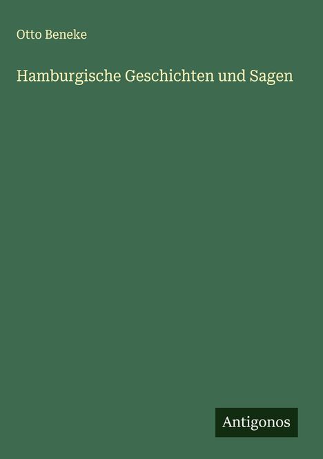Otto Beneke: Hamburgische Geschichten und Sagen, Buch