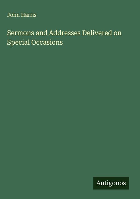 John Harris: Sermons and Addresses Delivered on Special Occasions, Buch