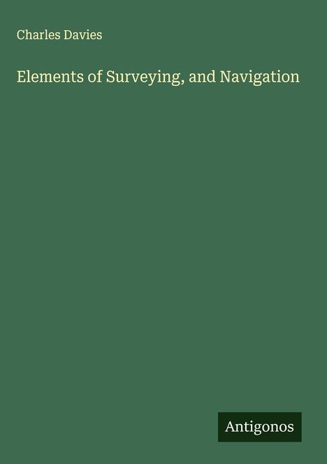 Charles Davies: Elements of Surveying, and Navigation, Buch