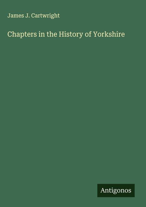 James J. Cartwright: Chapters in the History of Yorkshire, Buch