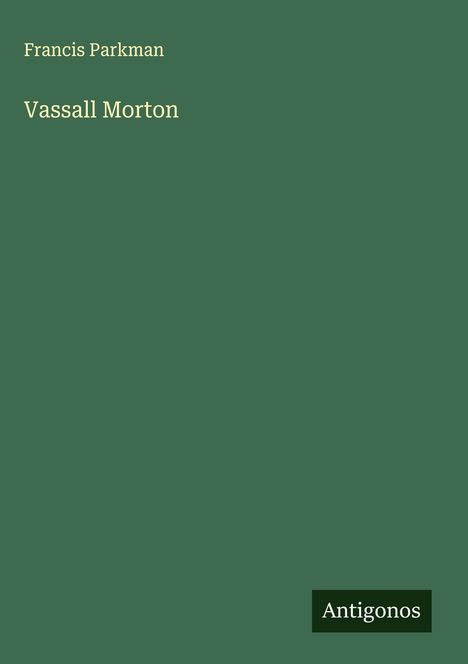 Francis Parkman: Vassall Morton, Buch
