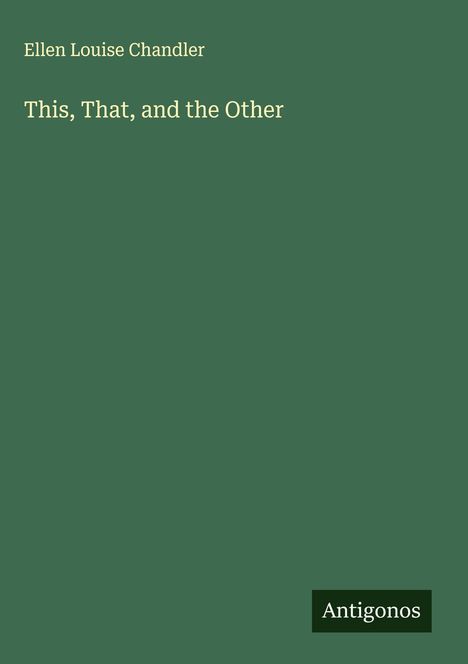 Ellen Louise Chandler: This, That, and the Other, Buch