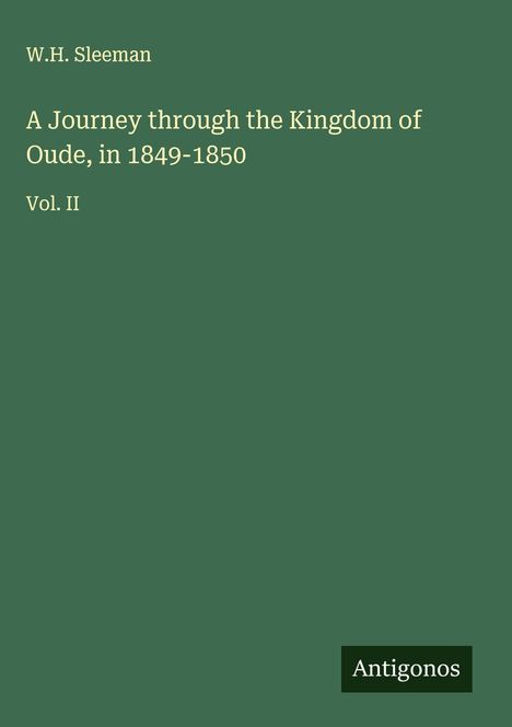 W. H. Sleeman: A Journey through the Kingdom of Oude, in 1849-1850, Buch