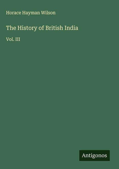 Horace Hayman Wilson: The History of British India, Buch
