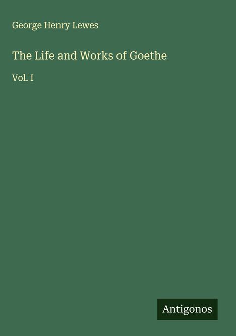 George Henry Lewes: The Life and Works of Goethe, Buch