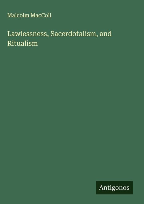 Malcolm Maccoll: Lawlessness, Sacerdotalism, and Ritualism, Buch