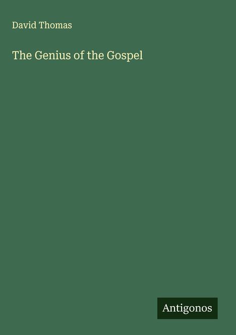 "David Thomas, The Genius of the Gospel" auf grünem Hintergrund; Logo mit "Antigonos" in Weiß.