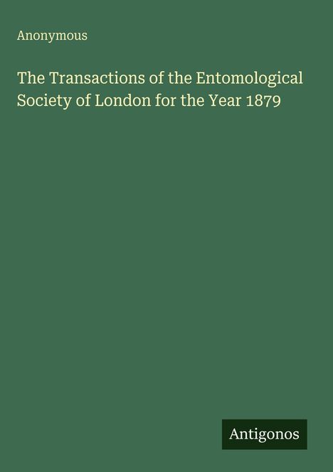 Anonymous: The Transactions of the Entomological Society of London for the Year 1879, Buch