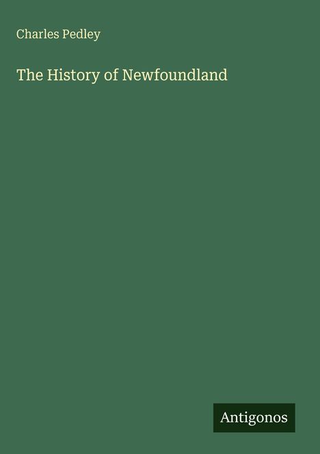 Charles Pedley: The History of Newfoundland, Buch
