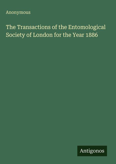 Anonymous: The Transactions of the Entomological Society of London for the Year 1886, Buch