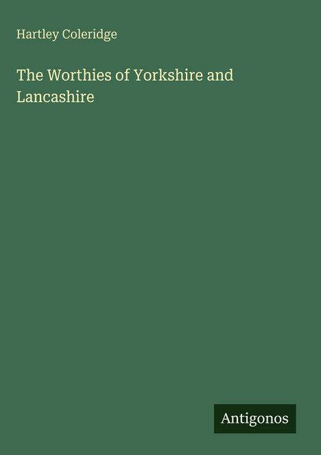 Hartley Coleridge: The Worthies of Yorkshire and Lancashire, Buch