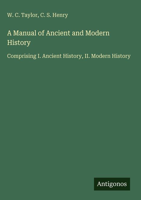 W. C. Taylor: A Manual of Ancient and Modern History, Buch