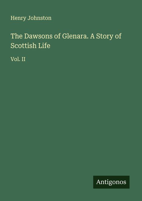 Henry Johnston: The Dawsons of Glenara. A Story of Scottish Life, Buch