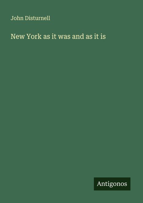 John Disturnell: New York as it was and as it is, Buch