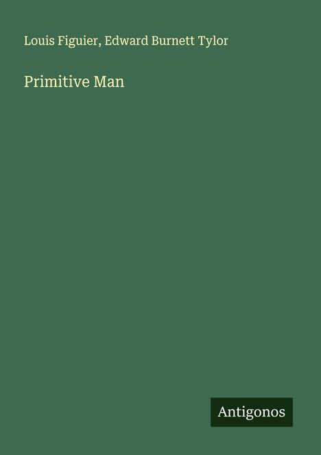 Louis Figuier: Primitive Man, Buch