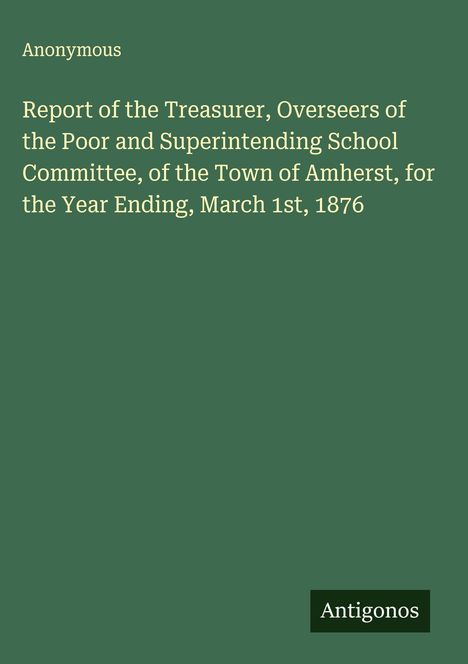 Text über Finanzbericht von Amherst, 1876, Titel "Antigonos", grüner Hintergrund.