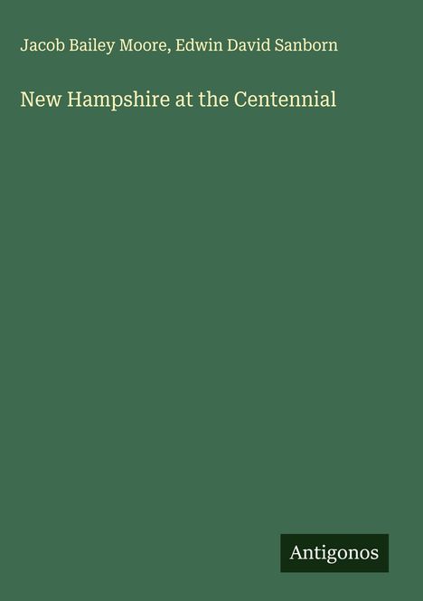 Jacob Bailey Moore: New Hampshire at the Centennial, Buch
