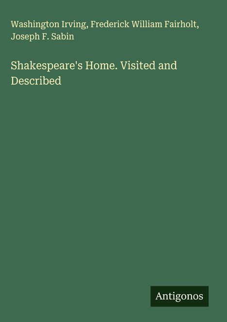 Washington Irving: Shakespeare's Home. Visited and Described, Buch