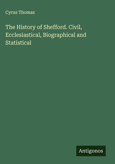 Cyrus Thomas: The History of Shefford. Civil, Ecclesiastical, Biographical and Statistical, Buch