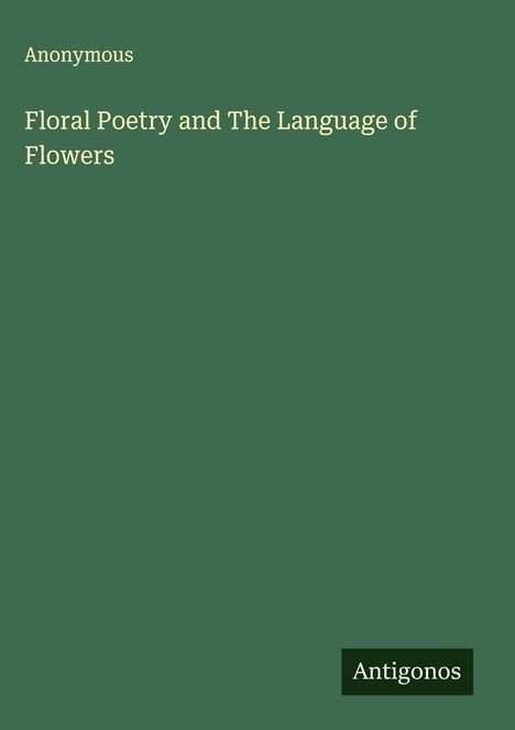 Anonymous: Floral Poetry and The Language of Flowers, Buch