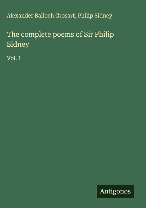 Alexander Balloch Grosart: The complete poems of Sir Philip Sidney, Buch