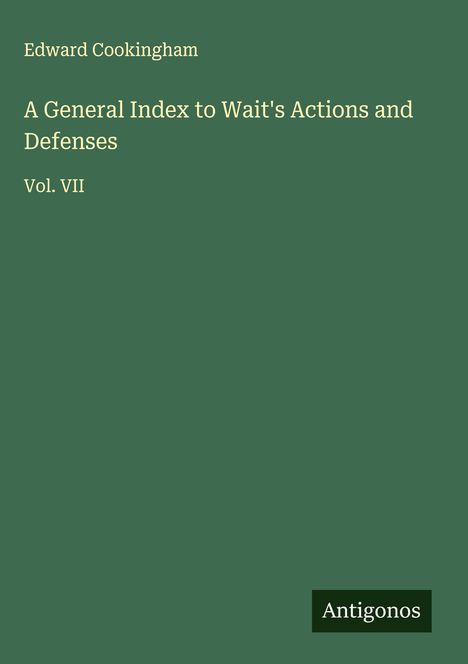 Edward Cookingham: A General Index to Wait's Actions and Defenses, Buch