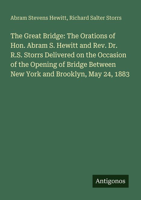 Text über eine Rede zur Eröffnung der Brücke zwischen New York und Brooklyn am 24. Mai 1883. Unten steht "Antigonos".