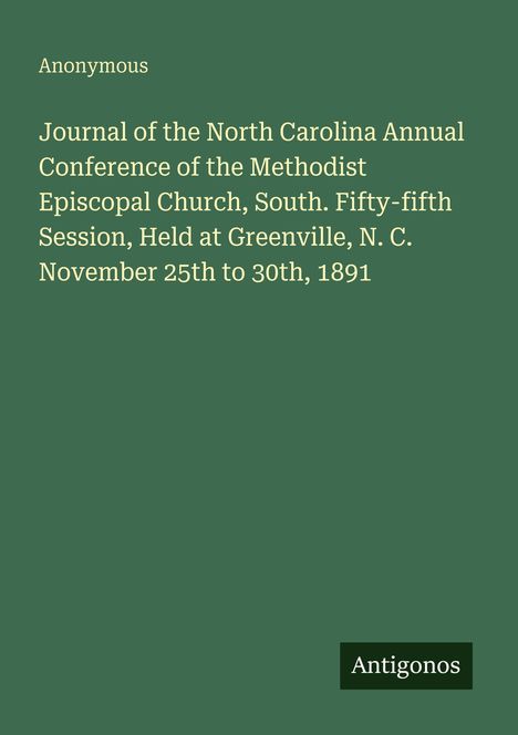 Text: "Anonymous. Journal of the North Carolina Annual Conference... November 25th to 30th, 1891." Grüner Hintergrund.