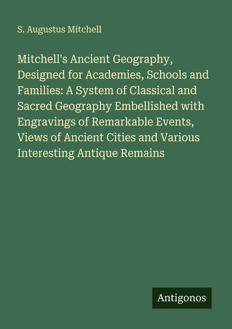 Titel: "Mitchell's Ancient Geography" von S. Augustus Mitchell. Grüner Hintergrund, rechts unten "Antigonos".
