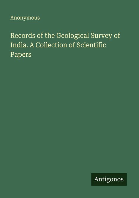 Titel: Records of the Geological Survey of India. Grüner Hintergrund, unten rechts "Antigonos" auf schwarzem Rechteck.