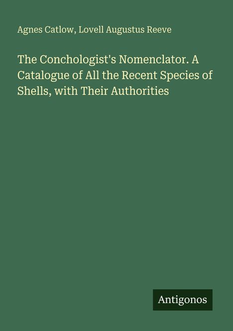 Titel: "The Conchologist's Nomenclator." Autoren: Agnes Catlow, Lovell Augustus Reeve. Grüner Hintergrund.