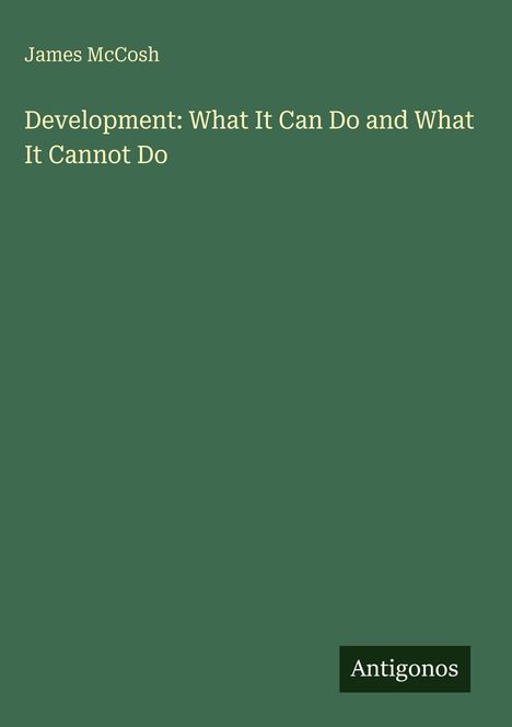 "James McCosh: Development: What It Can Do and What It Cannot Do." Schlichte grüne Gestaltung mit weißer Schrift.