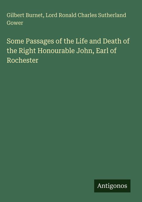 Text in Creme auf grünem Hintergrund: "Some Passages of the Life and Death... Earl of Rochester." Unten: "Antigonos."