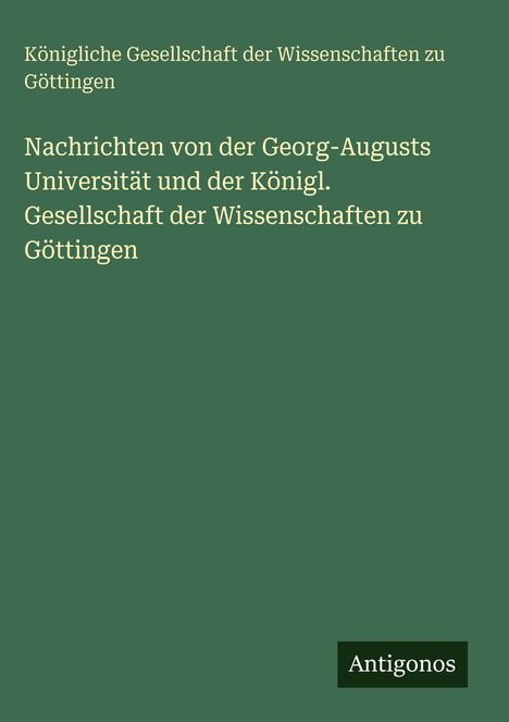 Grüner Hintergrund mit Text über wissenschaftliche Gesellschaft in Göttingen, kleiner weißer Kasten unten mit "Antigonos".